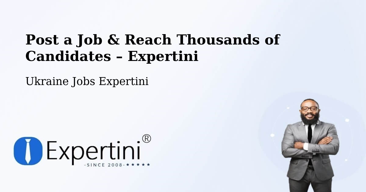 Post a Job in Ukraine – Hire the Right Talent - Ukraine Jobs Expertini