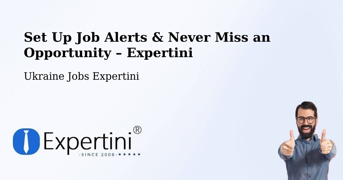 Job Alerts Guide – Get Notified About New Jobs in Ukraine - Ukraine Jobs Expertini