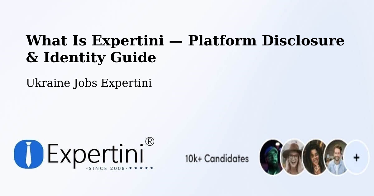 What Is Expertini — Platform Disclosure & Identity Guide – Ukraine